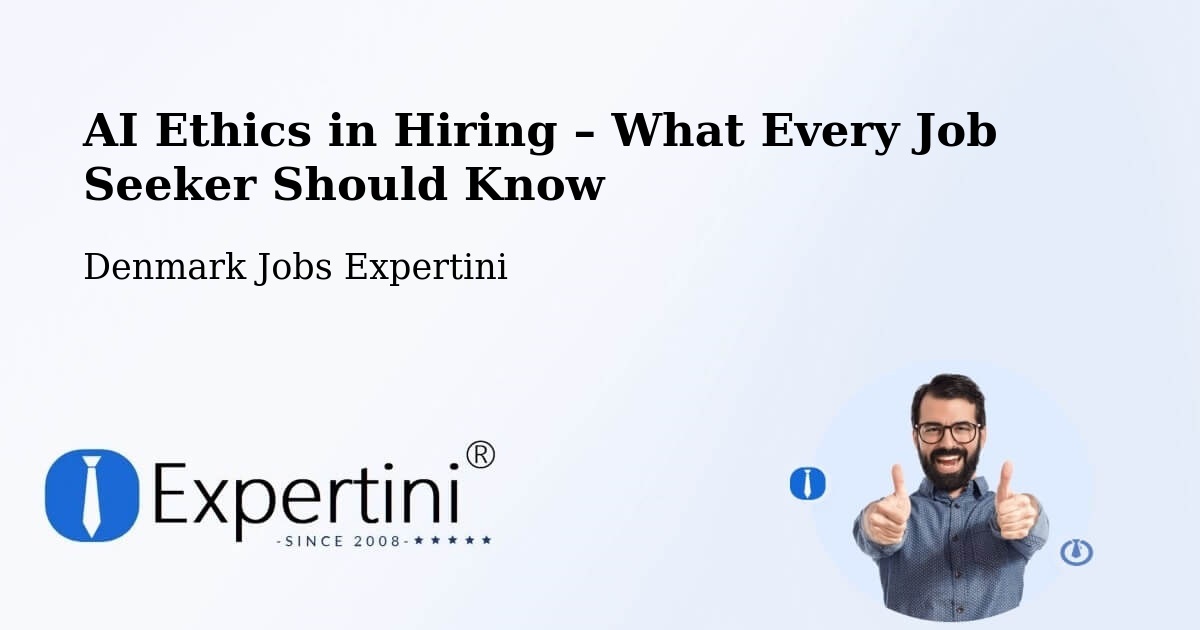 AI Ethics in Recruitment & Hiring – Stilling - Stilling, Denmark Jobs Expertini
