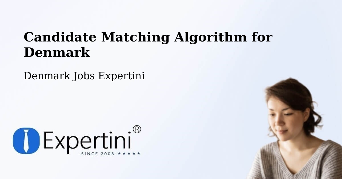Candidate Matching Algorithm Overview – Stilling - Denmark Jobs Expertini