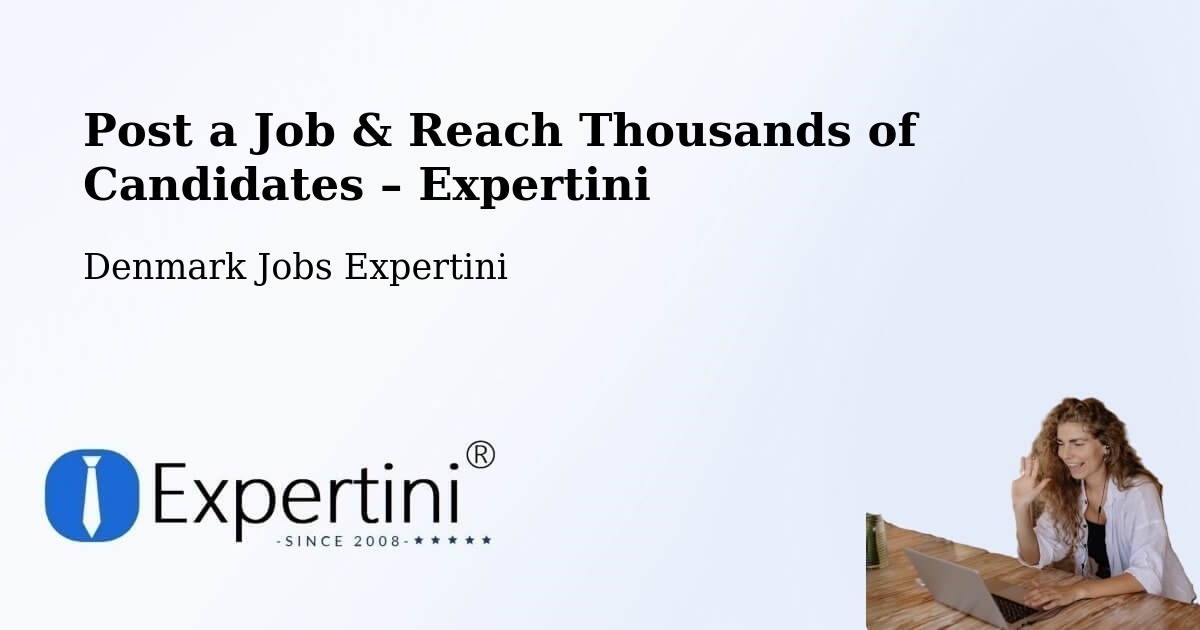 Post a Job in Stilling – Hire the Right Talent - Stilling, Denmark Jobs Expertini